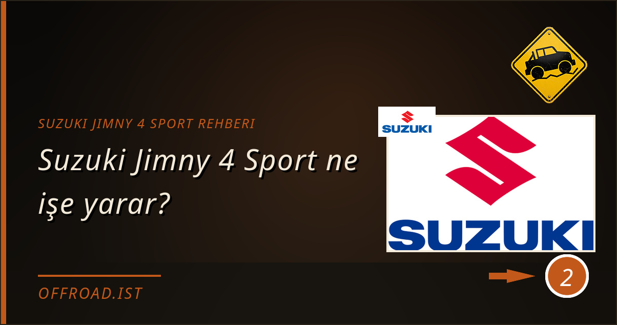 suzuki jimny 4 sport rehberi - Suzuki Jimny 4 Sport ne işe yarar?