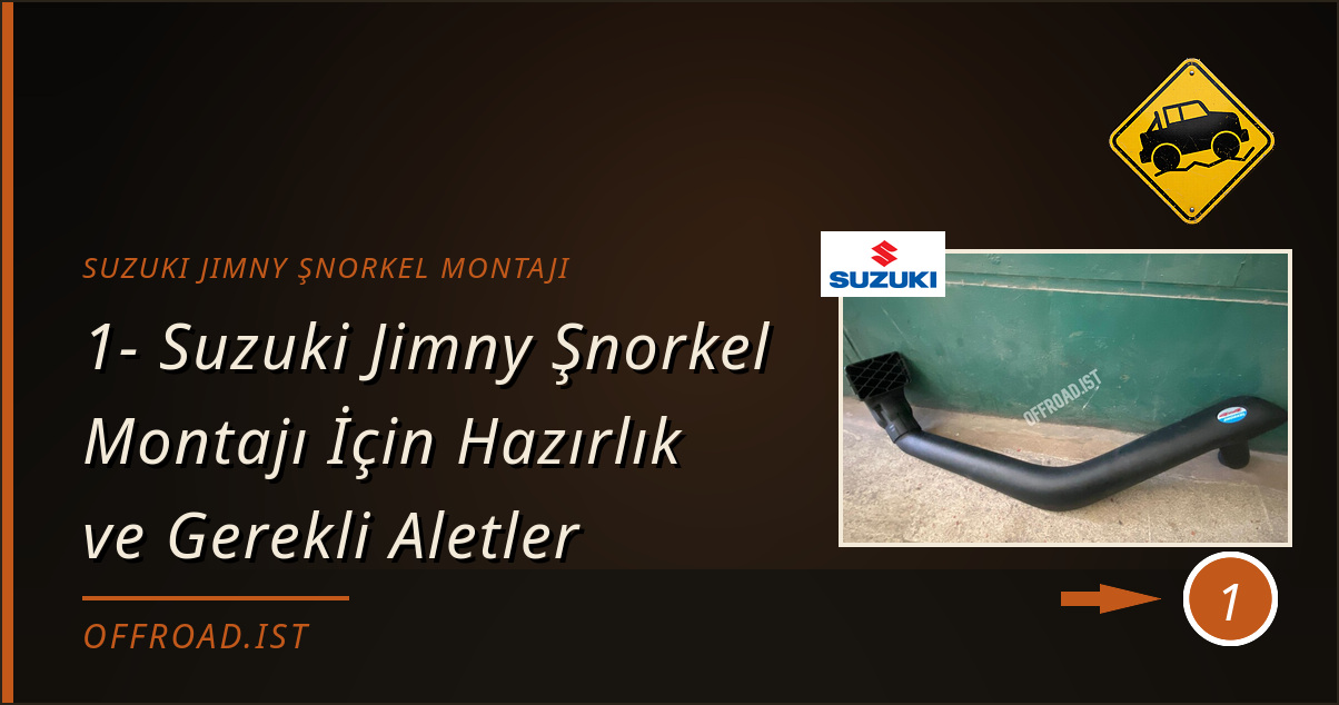 suzuki jimny şnorkel montajı - 1- Suzuki Jimny Şnorkel Montajı İçin Hazırlık ve Gerekli Aletler