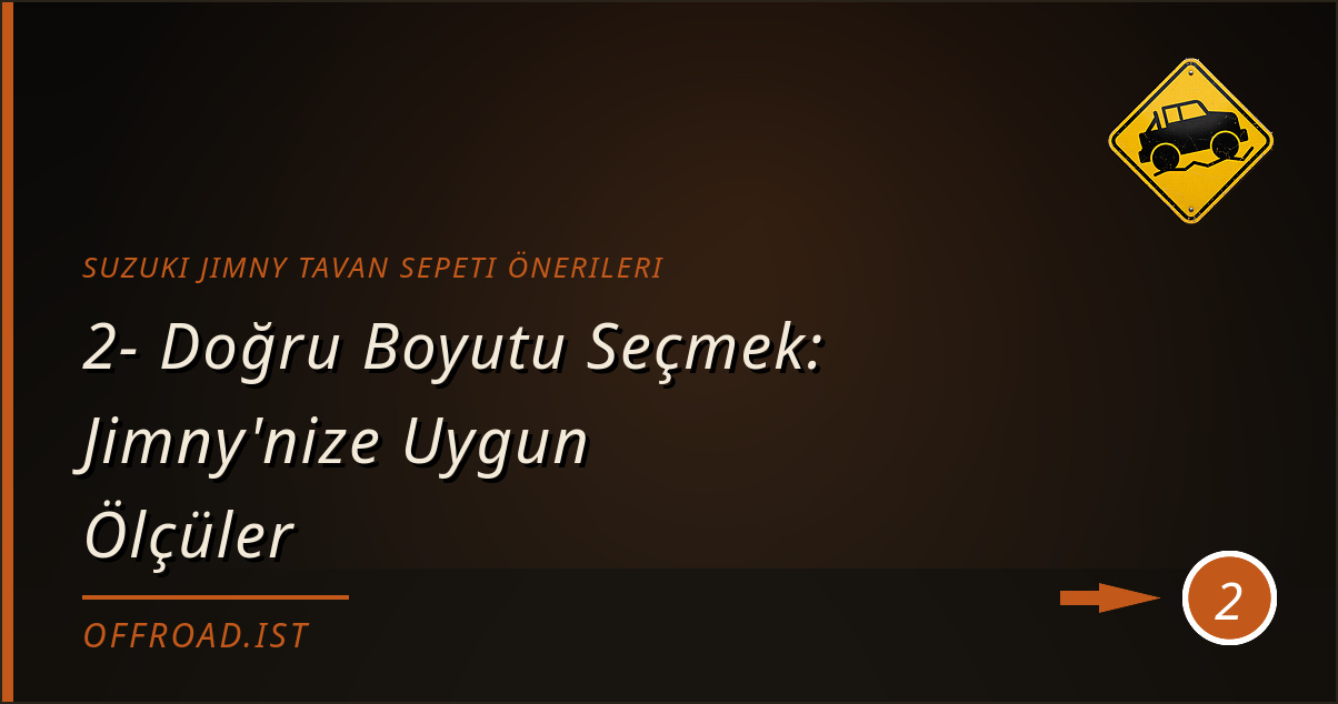suzuki jimny tavan sepeti önerileri - 2- Doğru Boyutu Seçmek: Jimny'nize Uygun Ölçüler