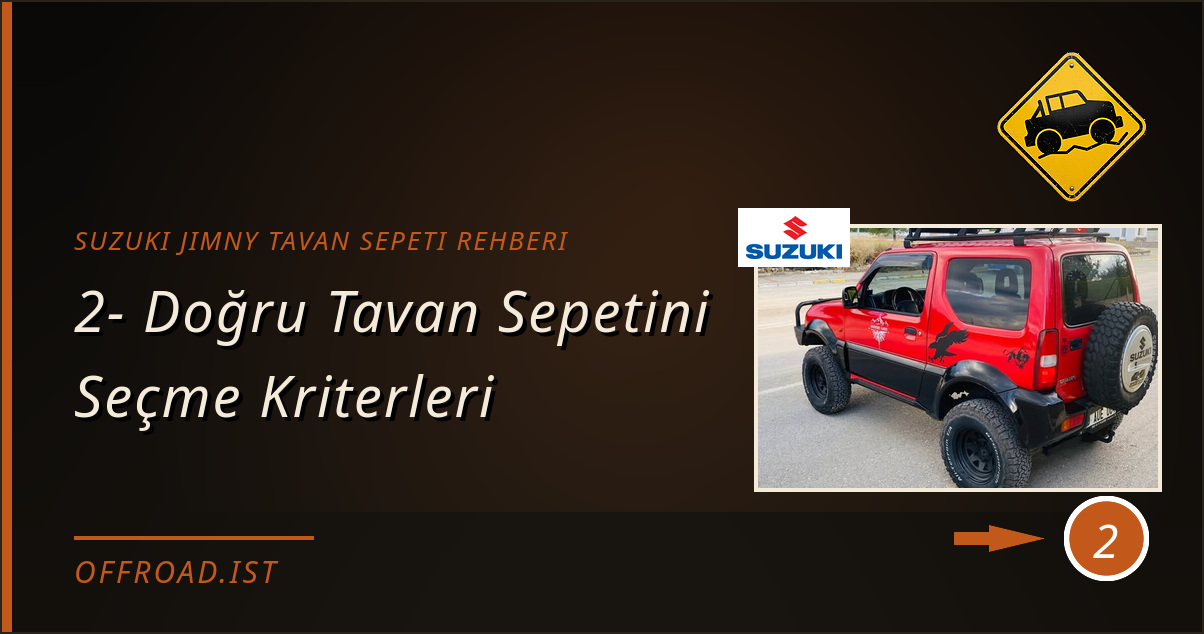 suzuki jimny tavan sepeti rehberi - 2- Doğru Tavan Sepetini Seçme Kriterleri