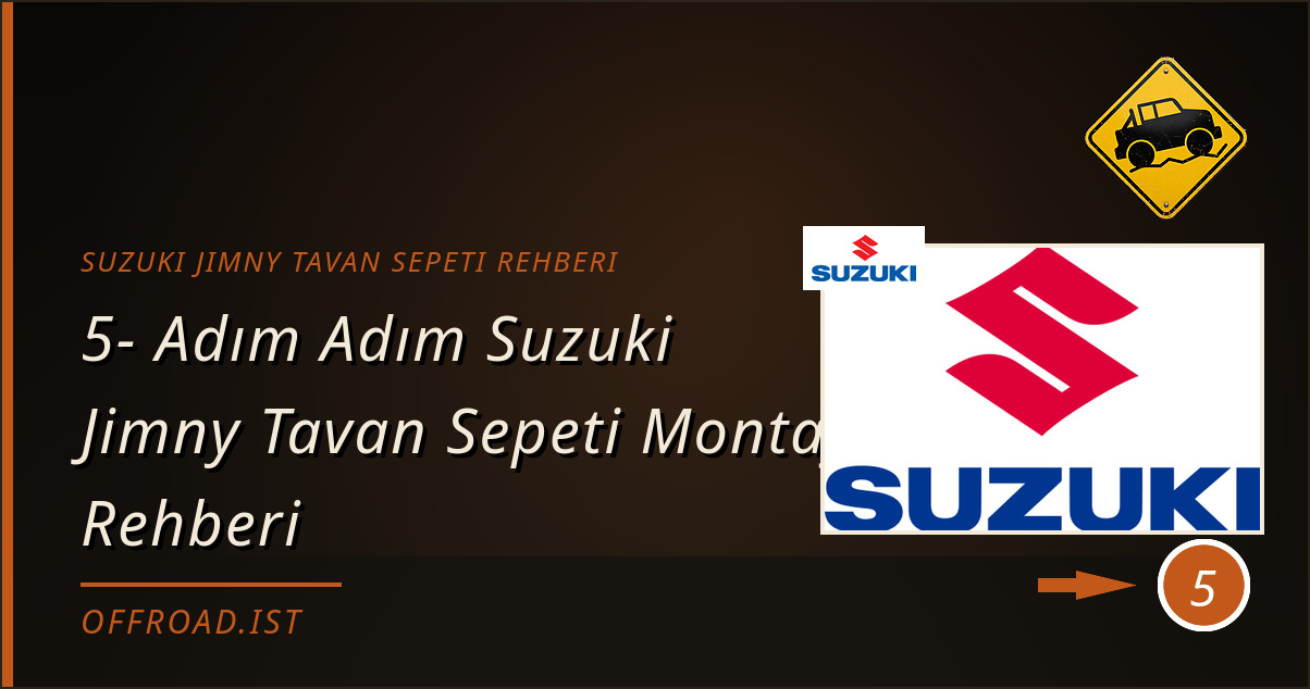 suzuki jimny tavan sepeti rehberi - 5- Adım Adım Suzuki Jimny Tavan Sepeti Montaj Rehberi