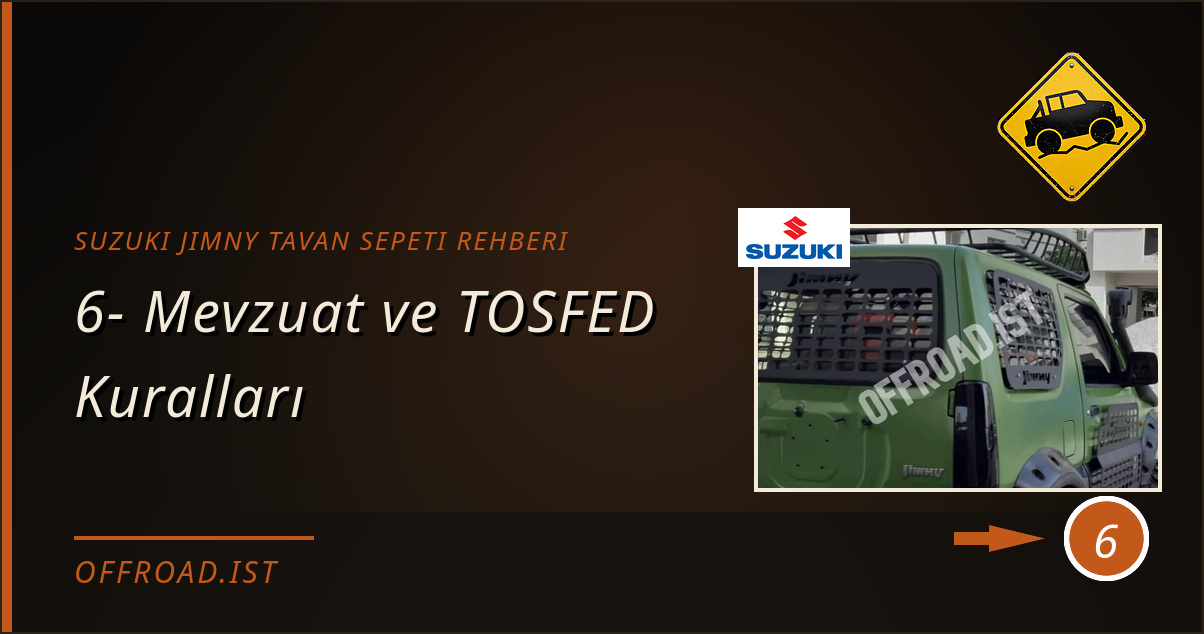 suzuki jimny tavan sepeti rehberi - 6- Mevzuat ve TOSFED Kuralları