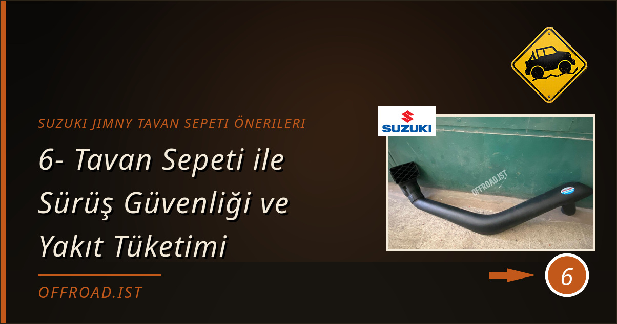 suzuki jimny tavan sepeti önerileri - 6- Tavan Sepeti ile Sürüş Güvenliği ve Yakıt Tüketimi