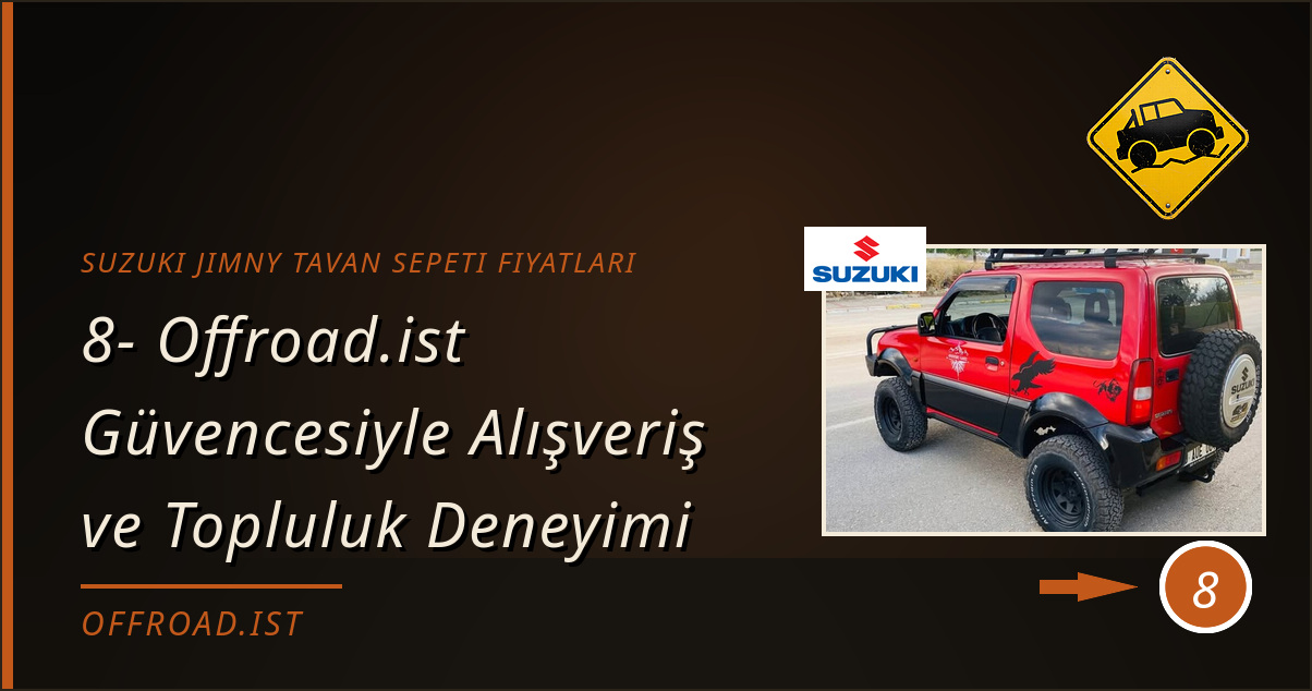 suzuki jimny tavan sepeti fiyatları - 8- Offroad.ist Güvencesiyle Alışveriş ve Topluluk Deneyimi