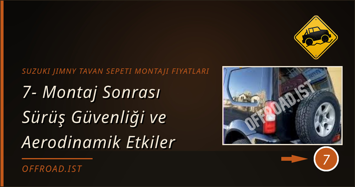 suzuki jimny tavan sepeti montajı fiyatları - 7- Montaj Sonrası Sürüş Güvenliği ve Aerodinamik Etkiler