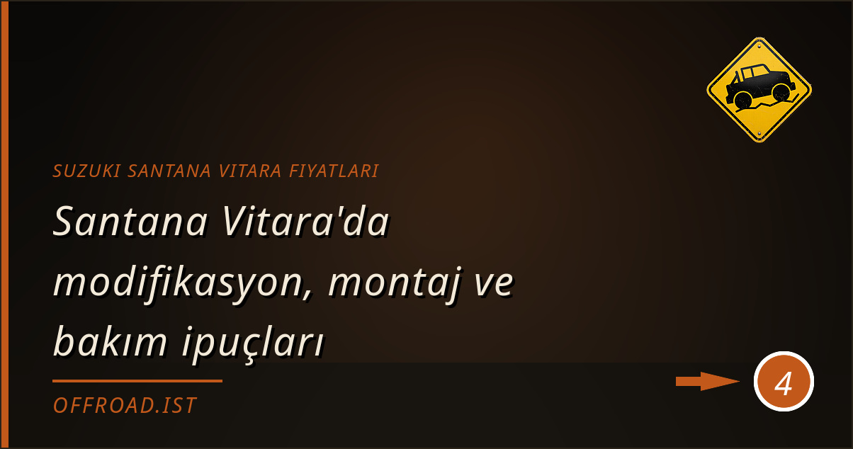 suzuki santana vitara fiyatları - Santana Vitara'da modifikasyon, montaj ve bakım ipuçları