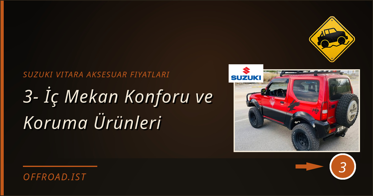 suzuki vitara aksesuar fiyatları - 3- İç Mekan Konforu ve Koruma Ürünleri