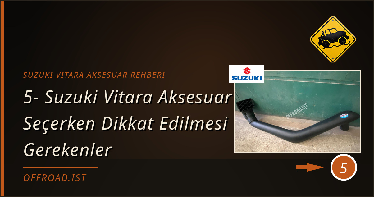 suzuki vitara aksesuar rehberi - 5- Suzuki Vitara Aksesuar Seçerken Dikkat Edilmesi Gerekenler