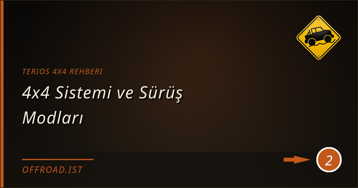 terıos 4x4 rehberi - 4x4 Sistemi ve Sürüş Modları