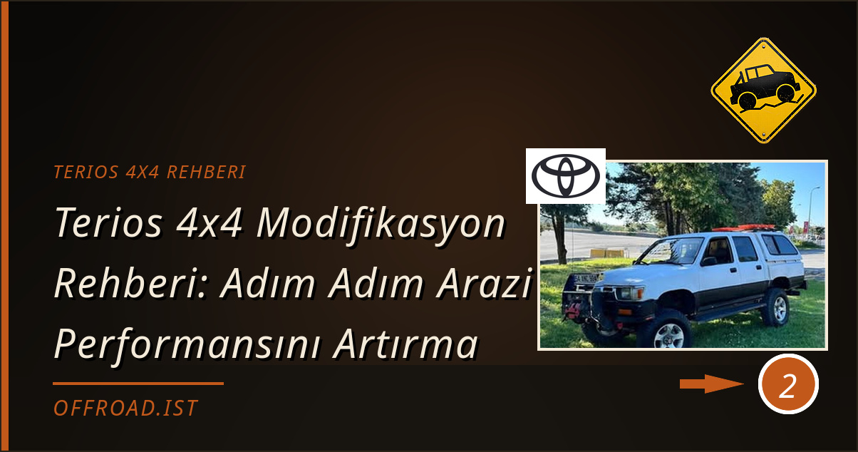 terıos 4x4 rehberi - Terios 4x4 Modifikasyon Rehberi: Adım Adım Arazi Performansını Artırma
