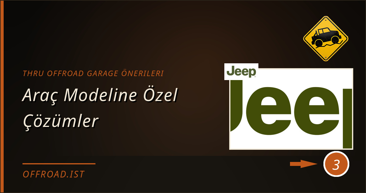 thru offroad garage önerileri - Araç Modeline Özel Çözümler