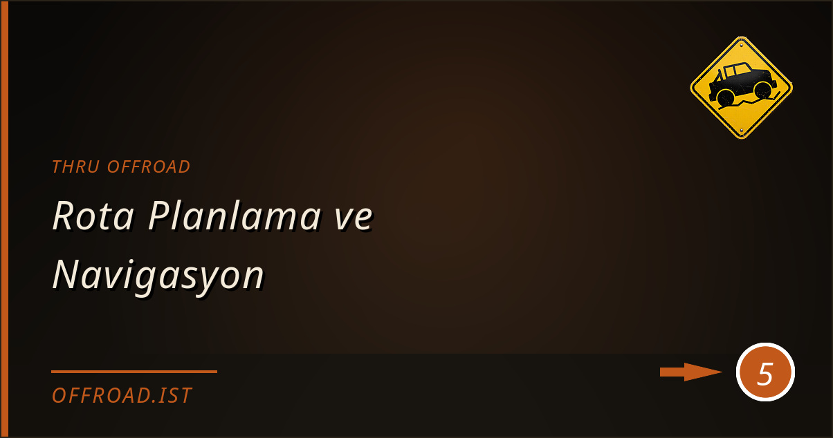thru offroad - Rota Planlama ve Navigasyon