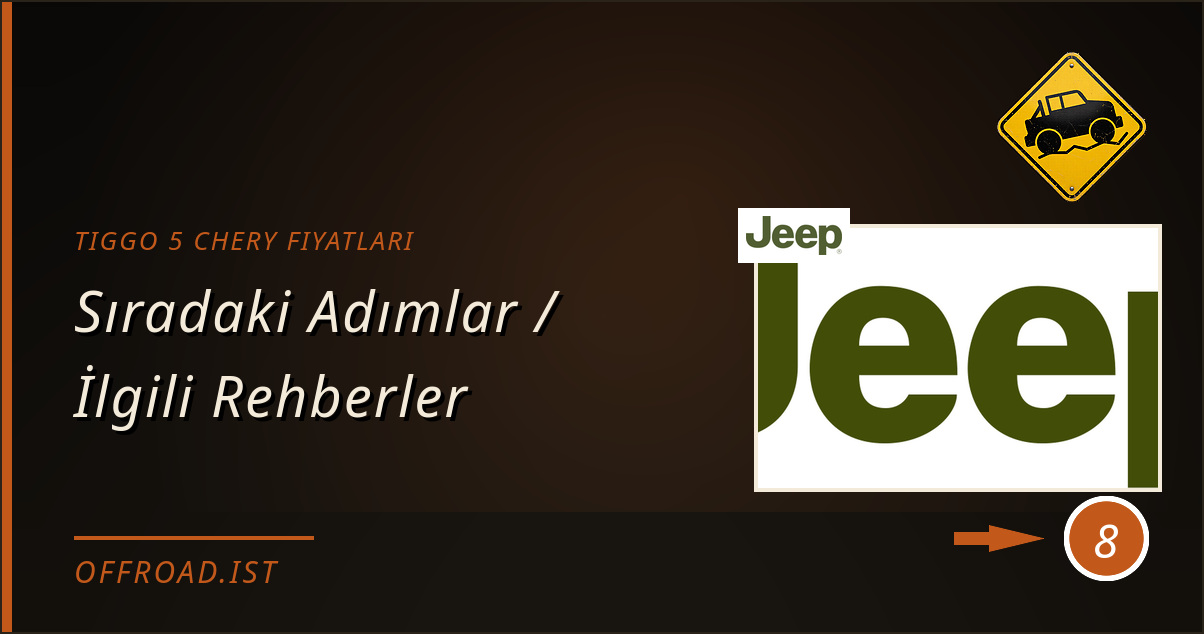 tiggo 5 chery fiyatları - Sıradaki Adımlar / İlgili Rehberler