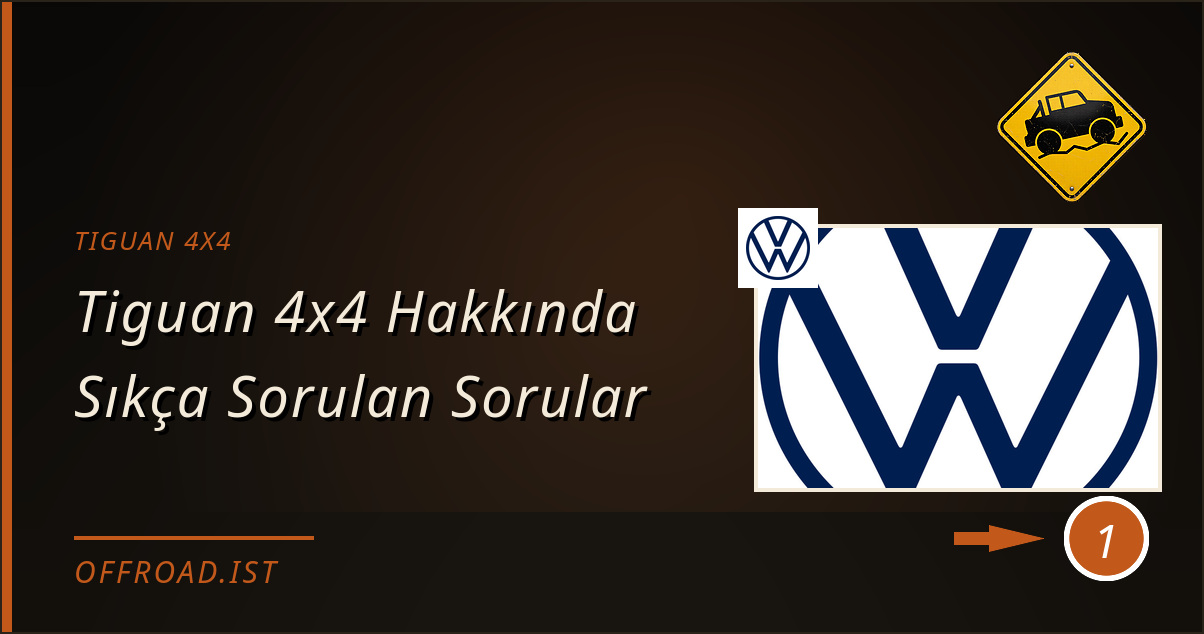 tiguan 4x4 - Tiguan 4x4 Hakkında Sıkça Sorulan Sorular