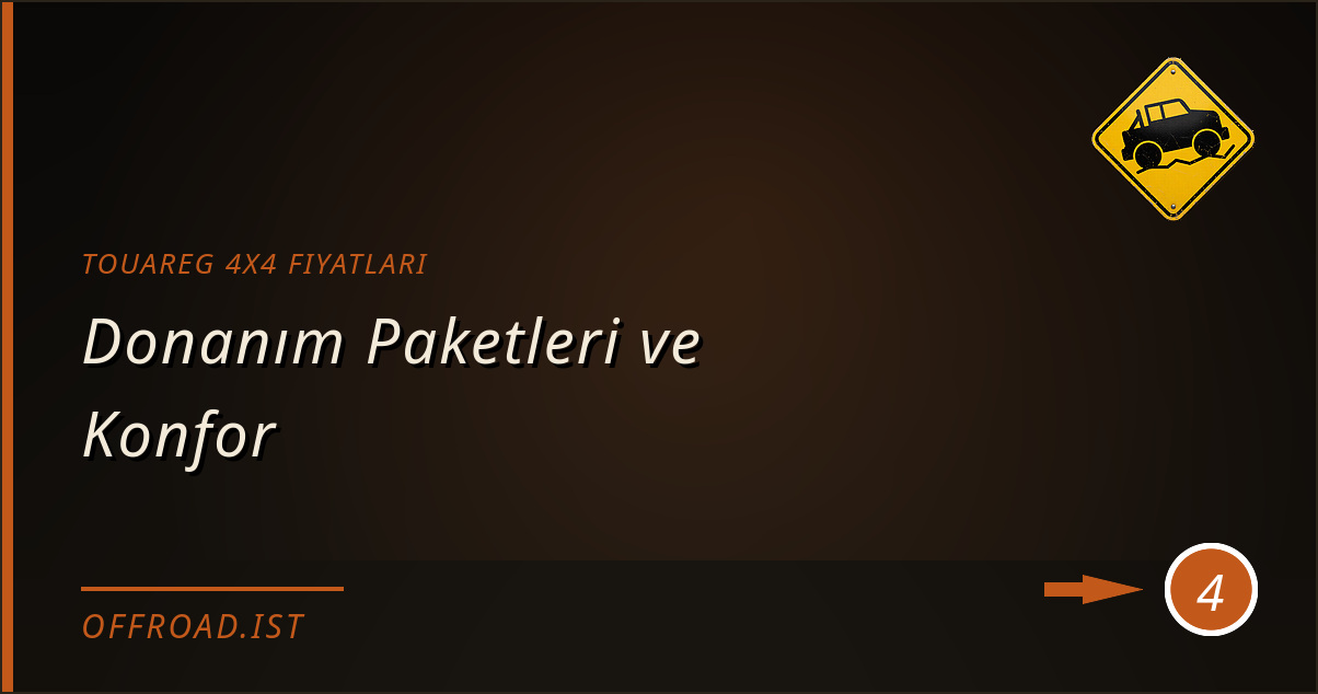 touareg 4x4 fiyatları - Donanım Paketleri ve Konfor