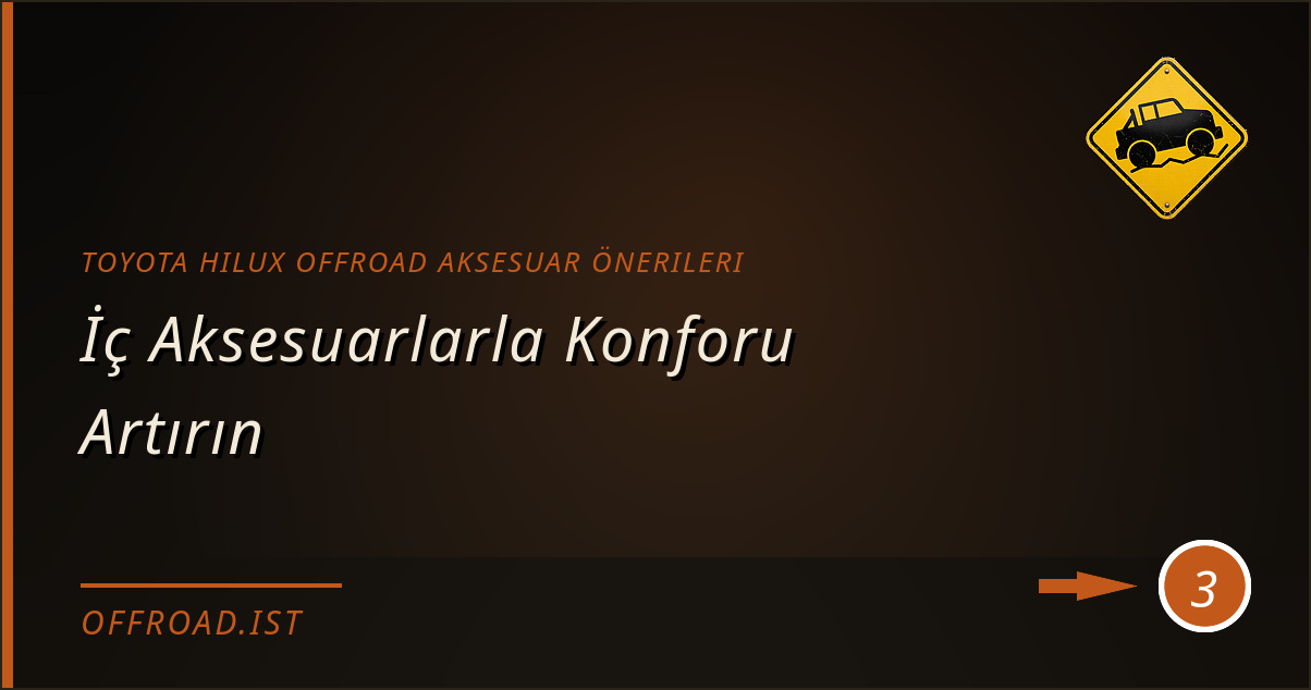 toyota hilux offroad aksesuar önerileri - İç Aksesuarlarla Konforu Artırın