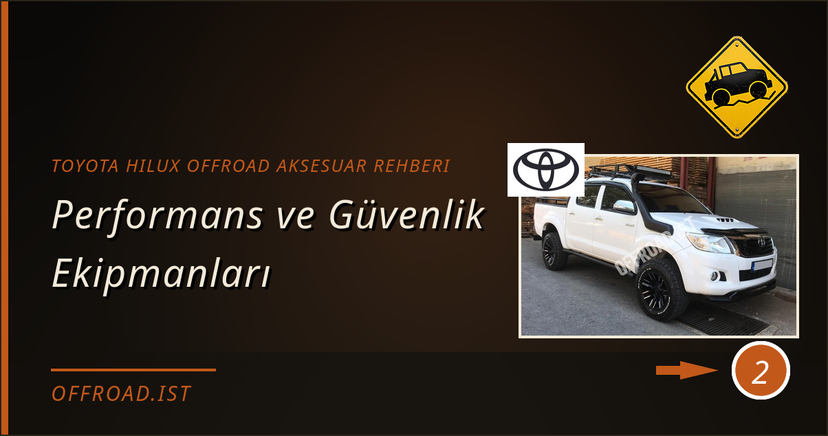 toyota hilux offroad aksesuar rehberi - Performans ve Güvenlik Ekipmanları