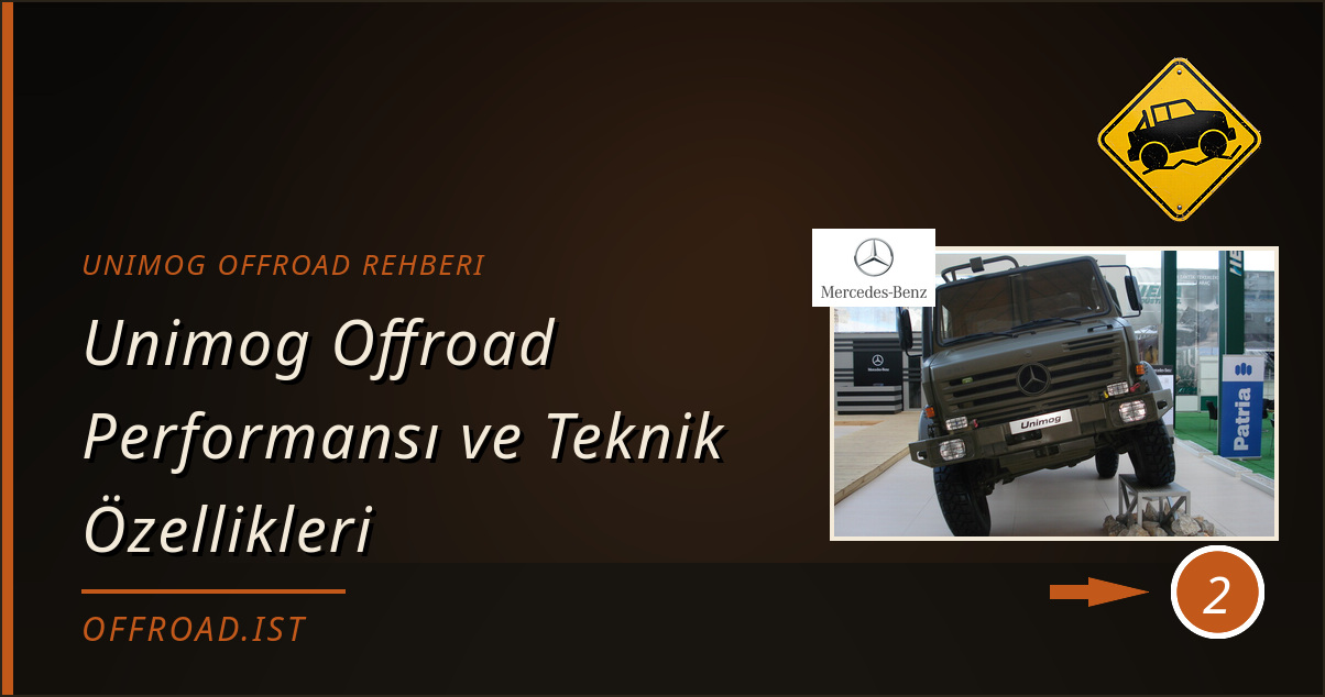 unimog offroad rehberi - Unimog Offroad Performansı ve Teknik Özellikleri