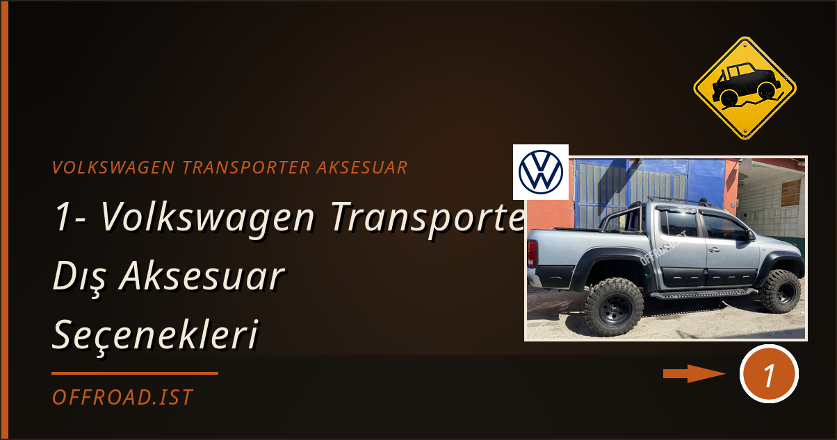 volkswagen transporter aksesuar - 1- Volkswagen Transporter Dış Aksesuar Seçenekleri