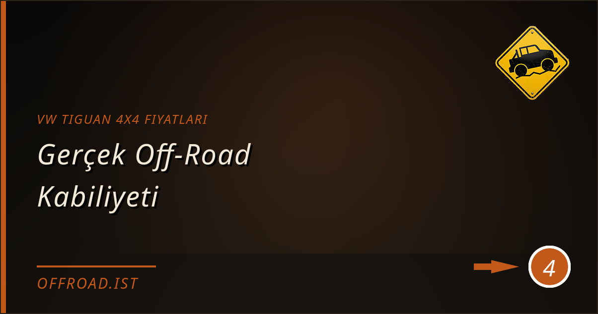 vw tiguan 4x4 fiyatları - Gerçek Off-Road Kabiliyeti