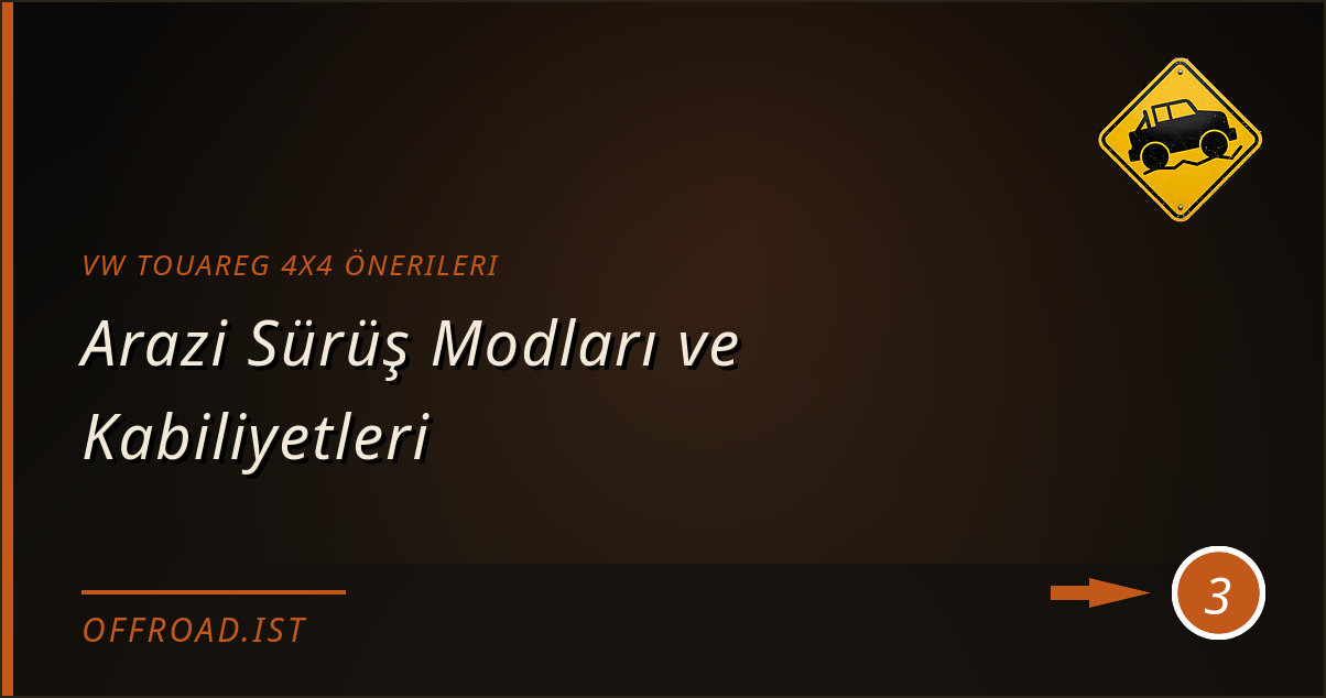 vw touareg 4x4 önerileri - Arazi Sürüş Modları ve Kabiliyetleri