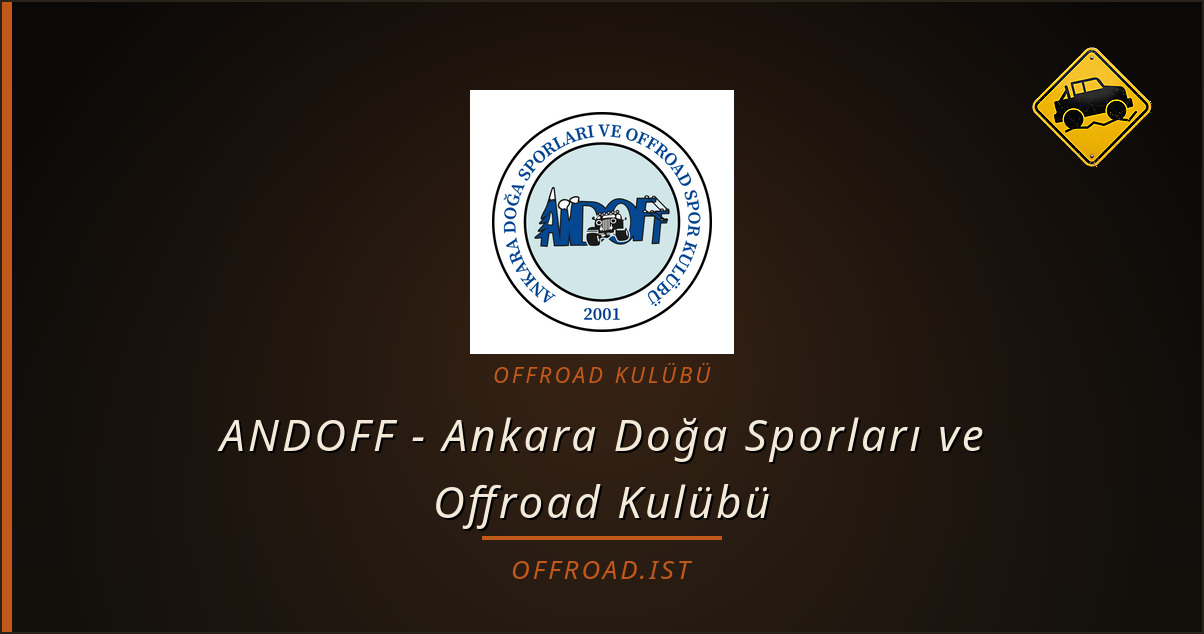 ANDOFF - Ankara Doğa Sporları ve Offroad Kulübü — offroad kulübü