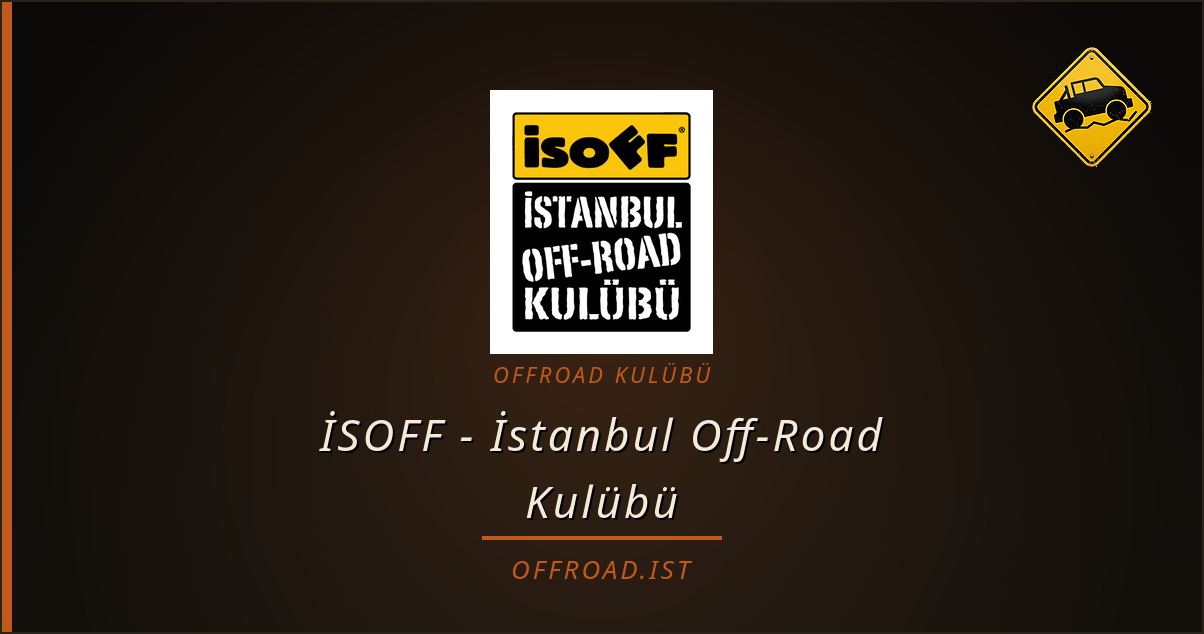 İSOFF - İstanbul Off-Road Kulübü — offroad kulübü